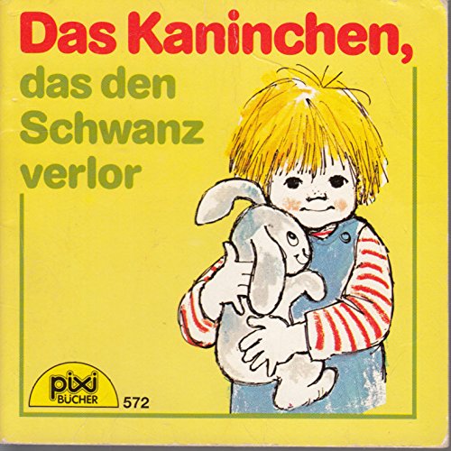 Das Kaninchen, das den Schwanz verlor - Pixi-Buch Nr. 572 aus Pixi-Serie 70 - Books