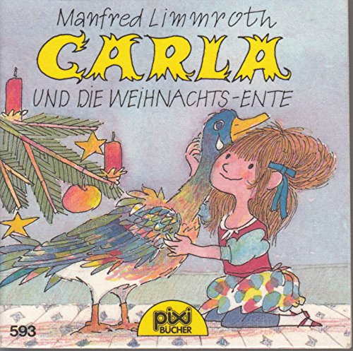 Carla und die Weihnachts-Ente - Pixi-Buch Nr. 593 aus Weihnachts-Pixi-Serie 8 - Books