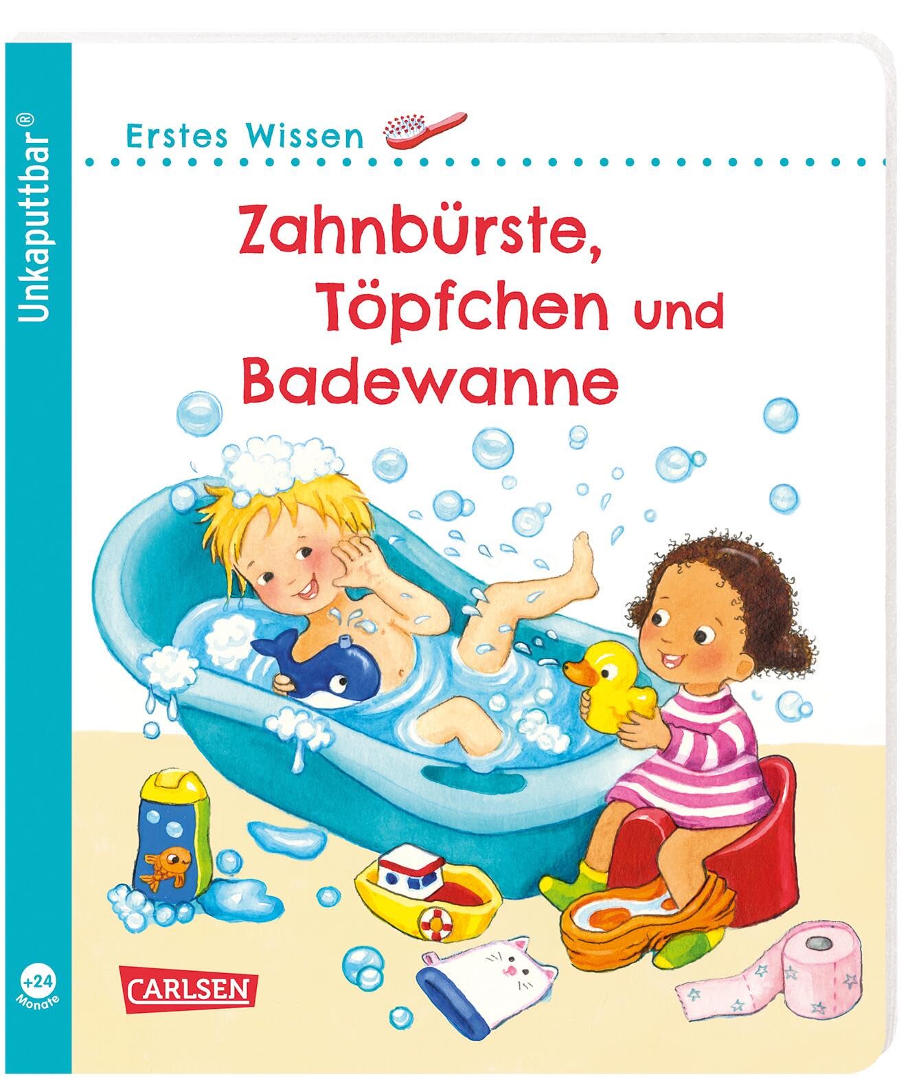 Unkaputtbar: Erstes Wissen: Zahnbürste, Töpfchen und Badewanne Health, Nutrition & Fitness