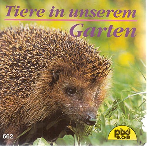 Tiere in unserem Garten Pixi-Serie 82 Nr. 662 Books