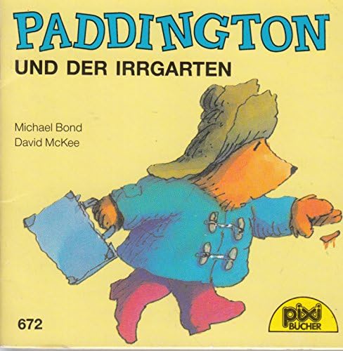 Paddington und der Irrgarten - Pixi-Buch Nr. 672 - Einzeltitel aus PIXI-Serie 83 Books