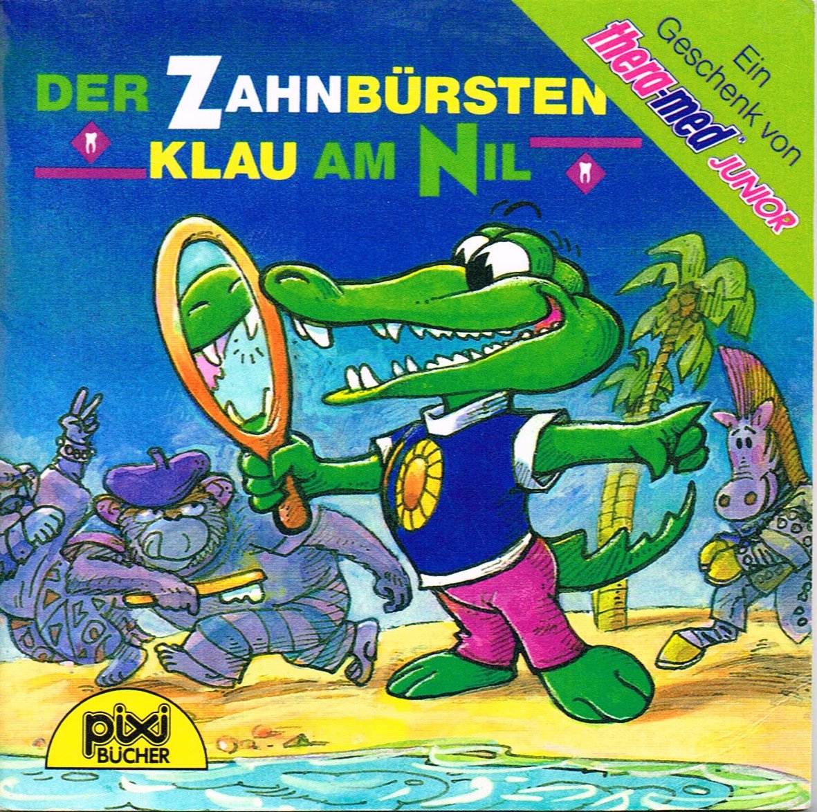 Der Zahnbürstenklau am Nil . Pixi-Buch 709 . Einzeltitel Books