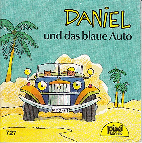 Daniel und das blaue Auto - Pixi-Buch Nr. 727 - Einzeltitel aus PIXI-Serie 87 Books
