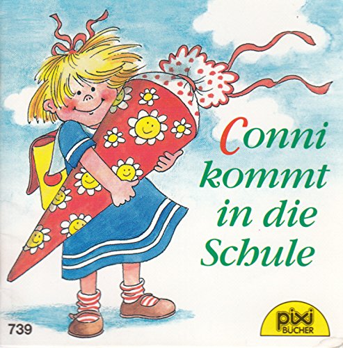 Conni kommt in die Schule - Pixi-Buch Nr. 739 - Einzeltitel aus Pixi-Serie 89 Books