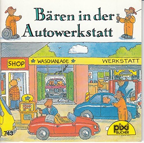 Bären in der Autowerkstatt (Pixi-Buch 743) (Livre en allemand) book