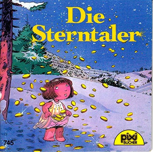 Die Sterntaler - Pixi-Buch Nr. 745 . Einzeltitel aus Pixi-Serie 89 Books