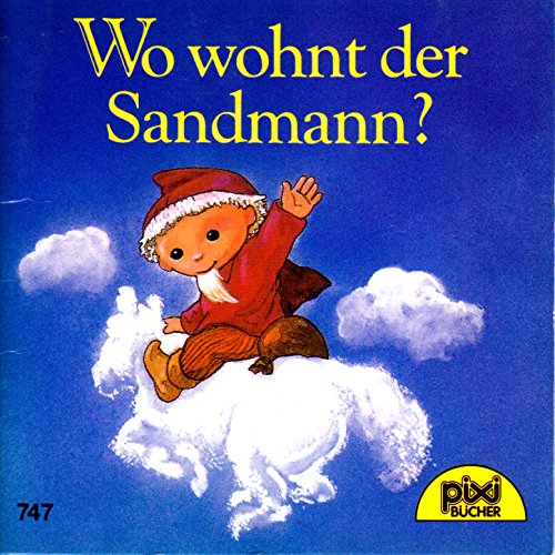 Wo wohnt der Sandmann - Pixi-Buch Nr. 747 - Einzeltitel aus PIXI-Serie 90 Books