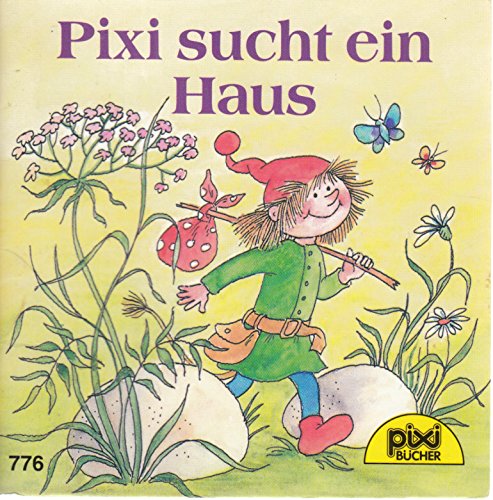 Pixi sucht ein Haus - Pixi-Buch Nr. 776 - Einzeltitel aus PIXI-Serie 93 Books