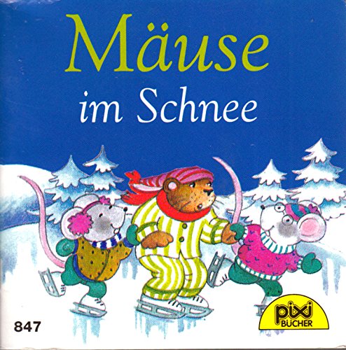 Mäuse im Schnee - Pixi-Buch Nr. 847 - Einzeltitel aus Pixi-Weihnachtsserie 12 Books