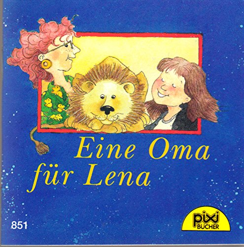 Eine Oma für Lena - Pixi-Buch Nr. 851 . Einzeltitel aus Pixi-Serie 101 Books