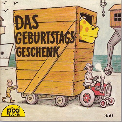 Das Geburtstagsgeschenk - Pixi-Buch Nr. 950 - Einzeltitel aus PIXI-Serie 111 Books