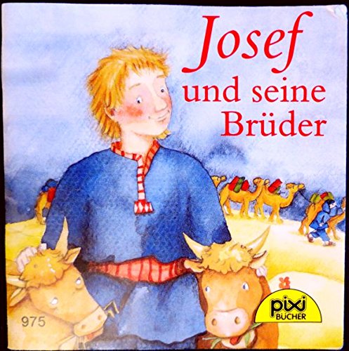 Josef und seine Brüder - eine Geschichte aus dem Alten Testament (1. Mose 37,39-45) - Pixi-Buch Nr. 975 - Einzeltitel aus PIXI-Serie 114 Books