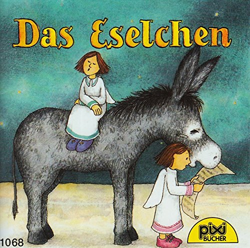 Das Eselchen - Pixi-Buch Nr. 1068 - Einzeltitel aus Pixi-Weihnachtsserie 15 Books