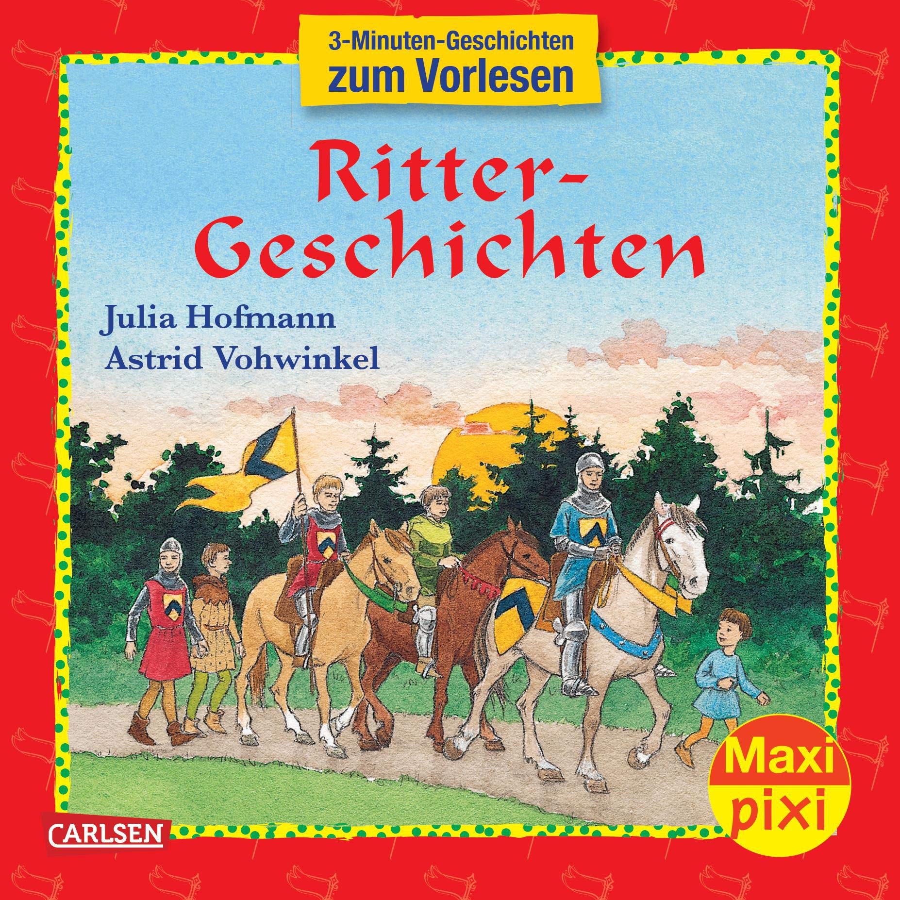 Maxi-Pixi Ritter-Geschichten: 3-Minuten-Geschichten zum Vorlesen book