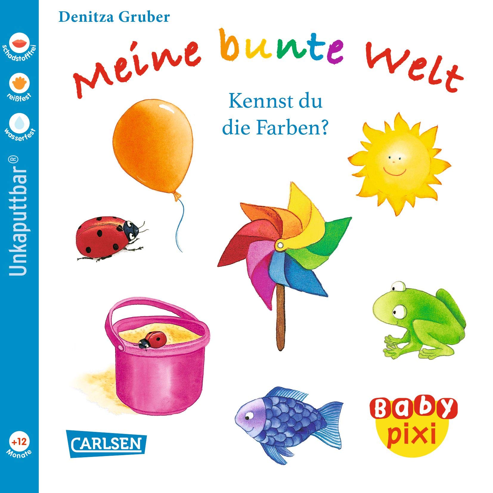 Baby Pixi (unkaputtbar) 38: Meine bunte Welt: Ein Baby-Buch ab 12 Monaten (38) Learning & Reference