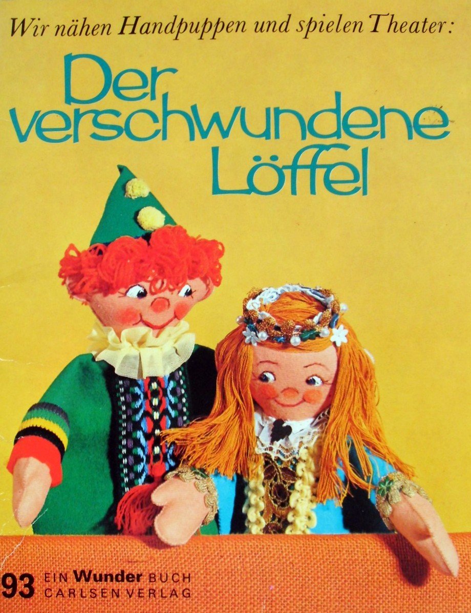 Wir nähen Handpuppen und spielen Theater, der verschwundene Löffel Books