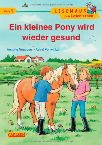 LESEMAUS zum Lesenlernen Stufe 1: Ein kleines Pony wird wieder gesund book