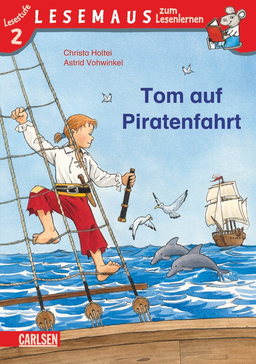 LESEMAUS zum Lesenlernen Stufe 2: Tom auf Piratenfahrt Novels & Short Stories