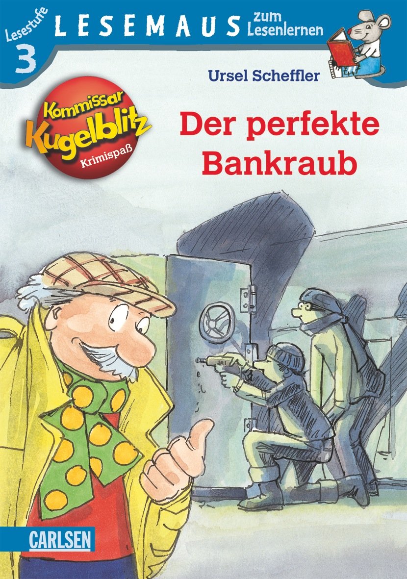 LESEMAUS zum Lesenlernen Stufe 3: Kommissar Kugelblitz: Der perfekte Bankraub Novels & Short Stories