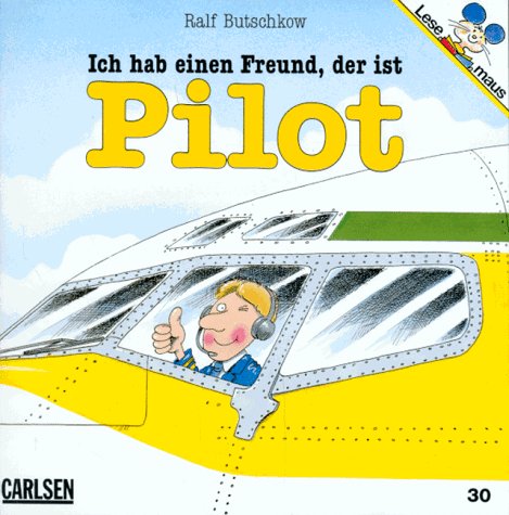 Ich hab einen Freund, der ist Pilot Lesemaus 30 Books