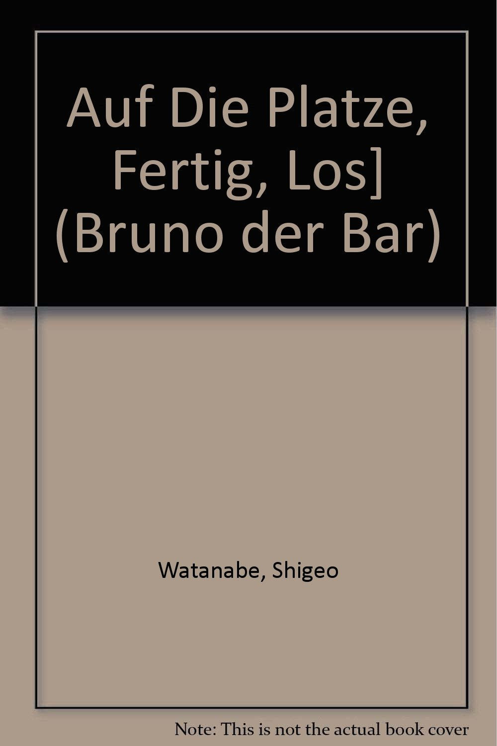 Auf Die Platze, Fertig, Los] (Bruno der Bar) Books