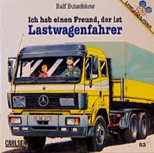 Ich hab einen Freund, der ist Lastwagenfahrer. (Lesemaus) Non-fiction