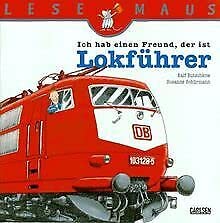 Ich hab einen Freund, der ist Lokführer (Lesemaus) Books