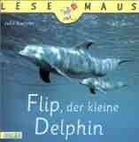 Lesemaus. Flip, der kleine Delphin Novels & Short Stories