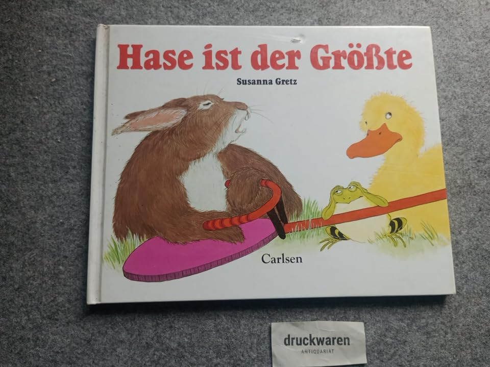 Hase ist der Größte. Hase, Frosch und Ente Books