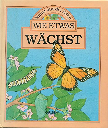 Natur aus der Nähe. Wie etwas wächst Books