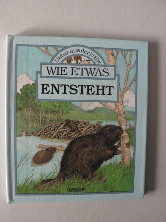 Natur aus der Nähe. Wie etwas entsteht Books