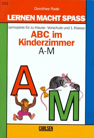 Lernen macht Spaß, ABC im Kinderzimmer A-M, Vorschule und 1. Klasse (Lernen macht Spass - Deutsch) Learning & Reference