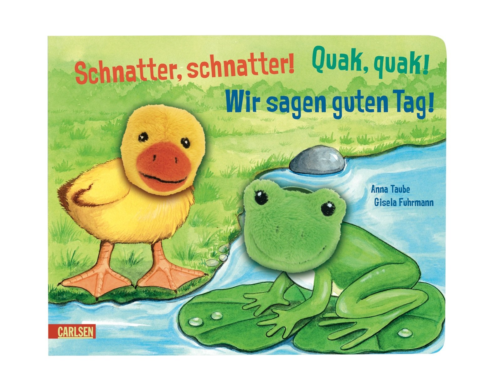 Schnatter, schnatter! Quak, quak! Wir sagen guten Tag!: Meine Fingerpuppen-Freunde (Doppelfingerpuppen-Bücher) Novels & Short Stories