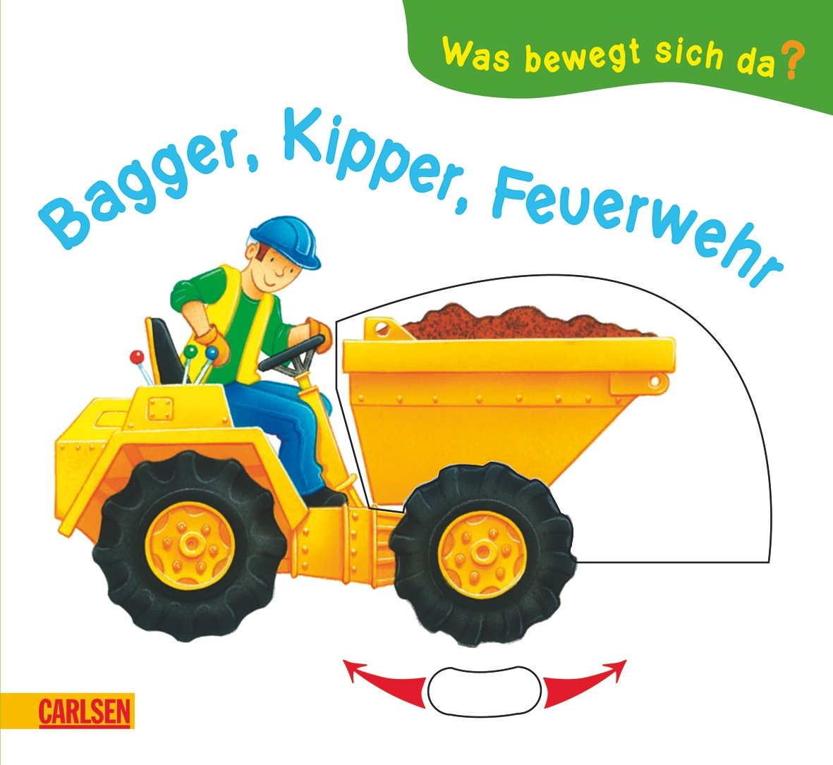 Was bewegt sich da?: Bagger, Kipper, Feuerwehr Children's books