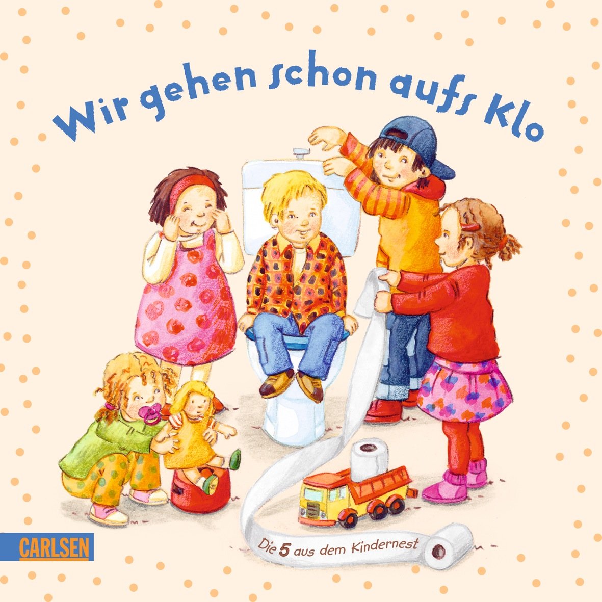 Die 5 aus dem Kindernest: Wir gehen schon aufs Klo Children's books