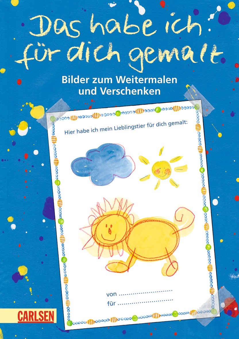 Das habe ich für dich gemalt: Bilder zum Weitermalen und Verschenken Tiptoi & Games