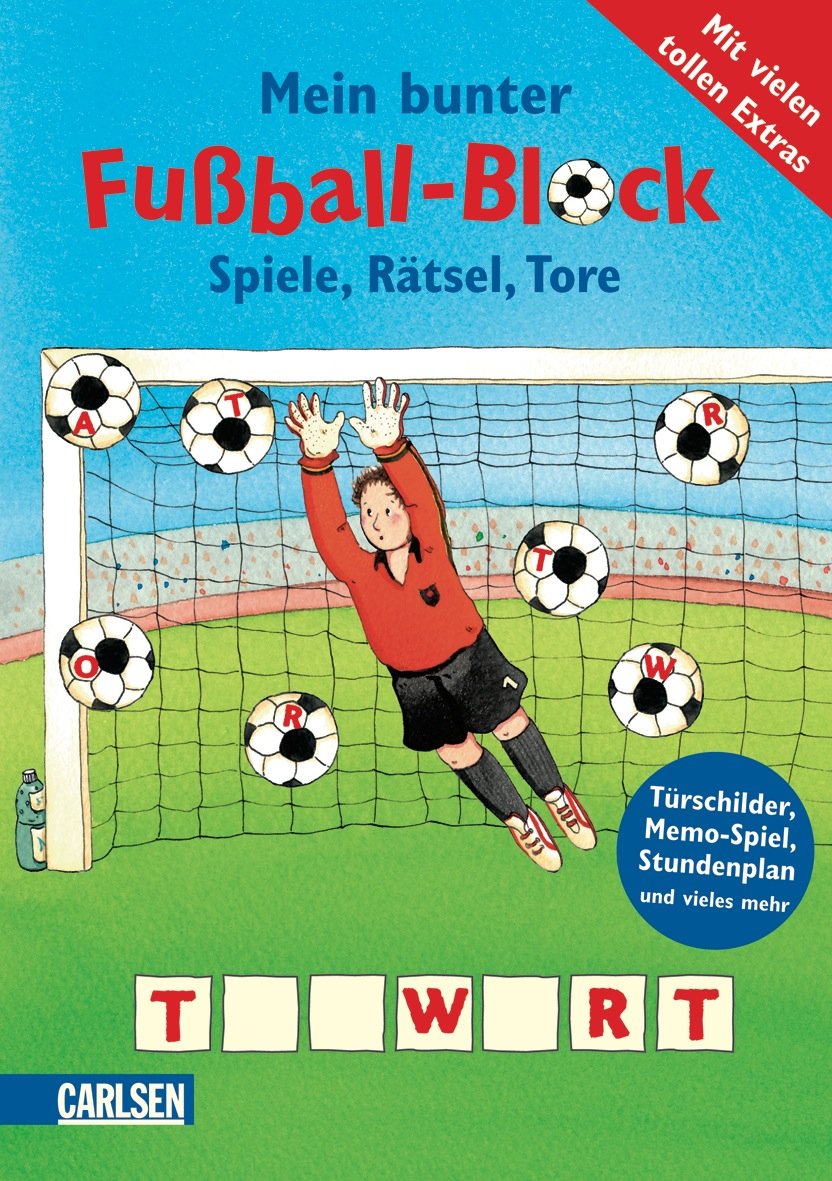 Mein bunter Fußball-Block: Spiele, Rätsel, Tore: Spiele, Rätsel, Tore. Mit vielen tollen Extras. Türschilder, Memo-Spiel, Stundenplan und vieles mehr Leisure & Fun