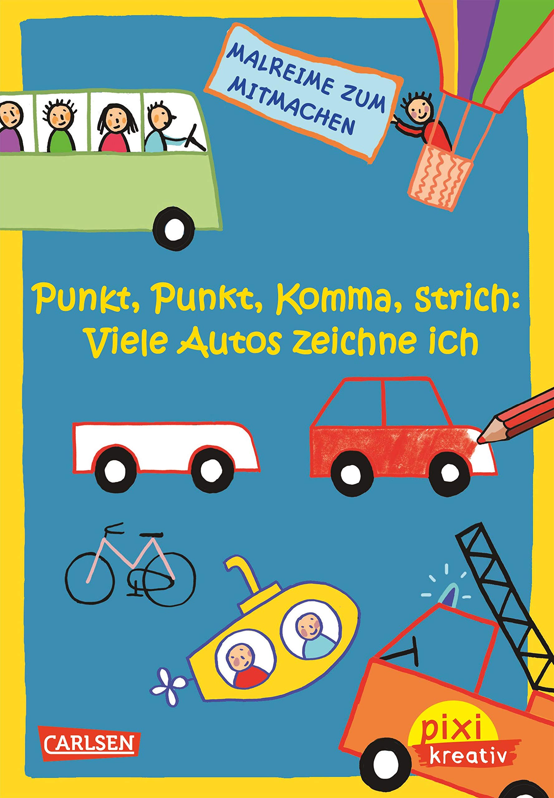 Pixi kreativ 55: Punkt, Punkt, Komma, Strich: Viele Autos male ich: Malreime zum Mitmachen book