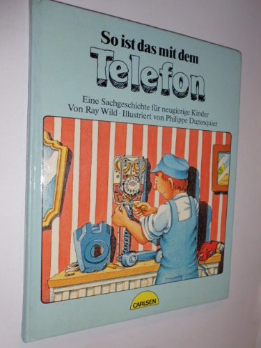 So ist das mit dem Telefon. Eine Sachgeschichte für neugierige Kinder Books