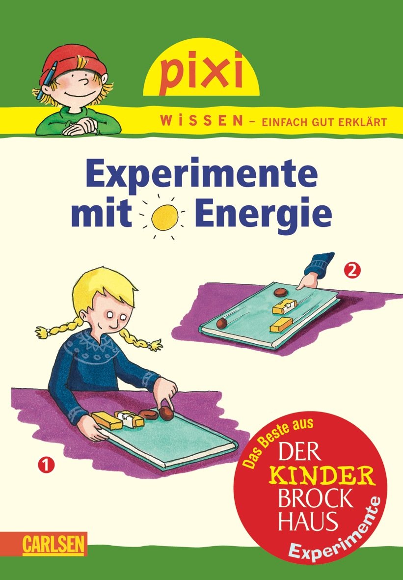 Pixi Wissen 40: Experimente mit Energie: Das Beste aus "Der Kinderbrockhaus - Experimente" book