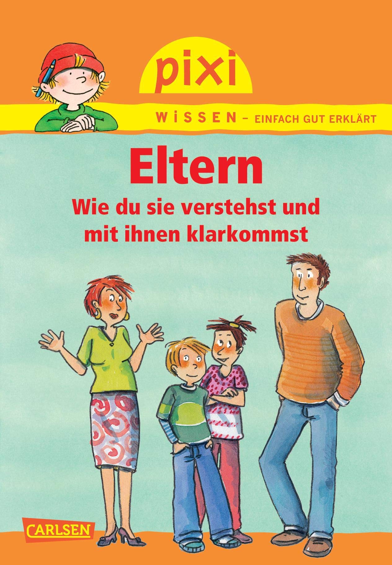 Pixi Wissen 62: Eltern: Wie du sie verstehst und mit ihnen klarkommst (62) Non-fiction