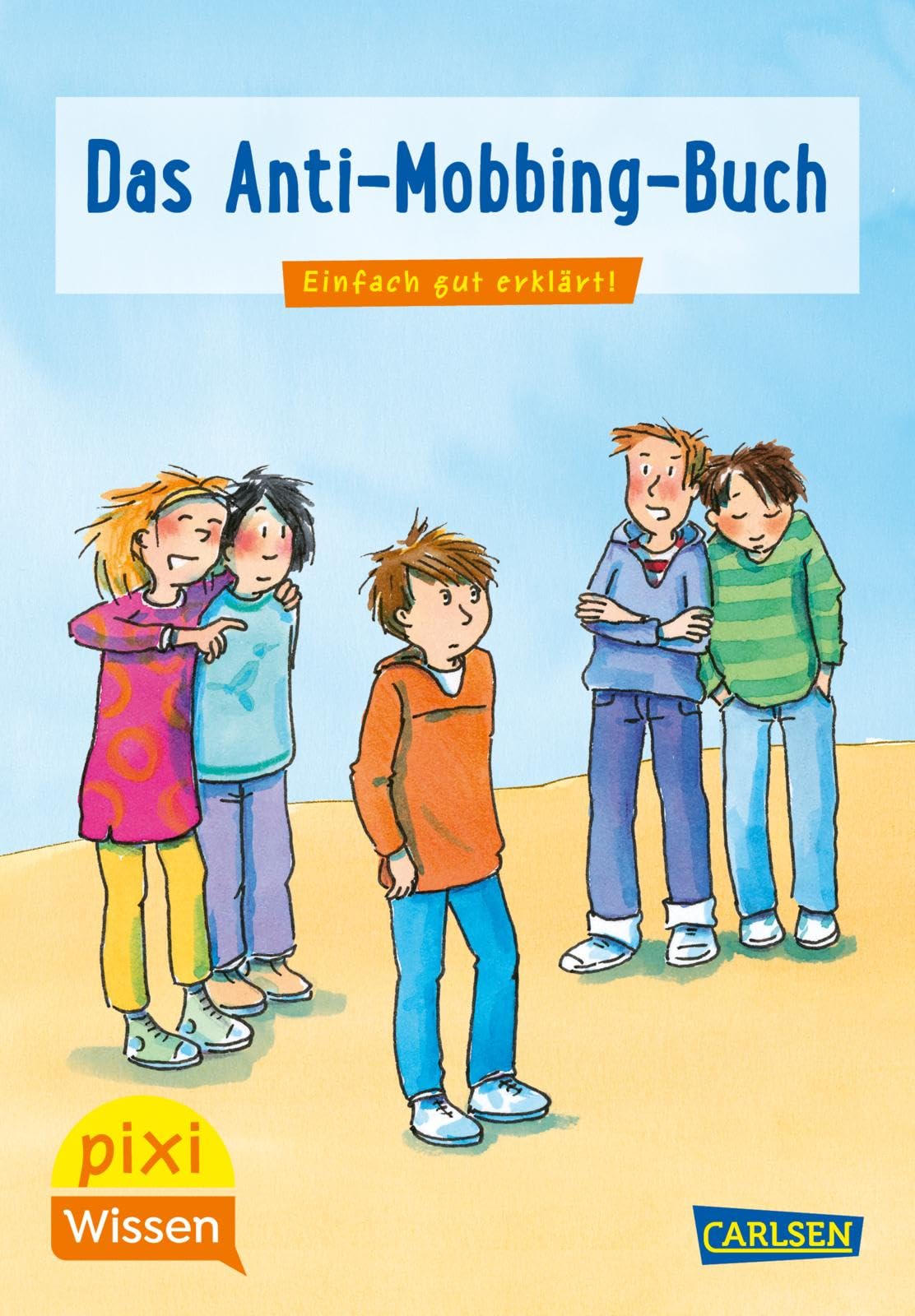 Pixi Wissen 91: Das Anti-Mobbing-Buch: Einfach gut erklärt! book
