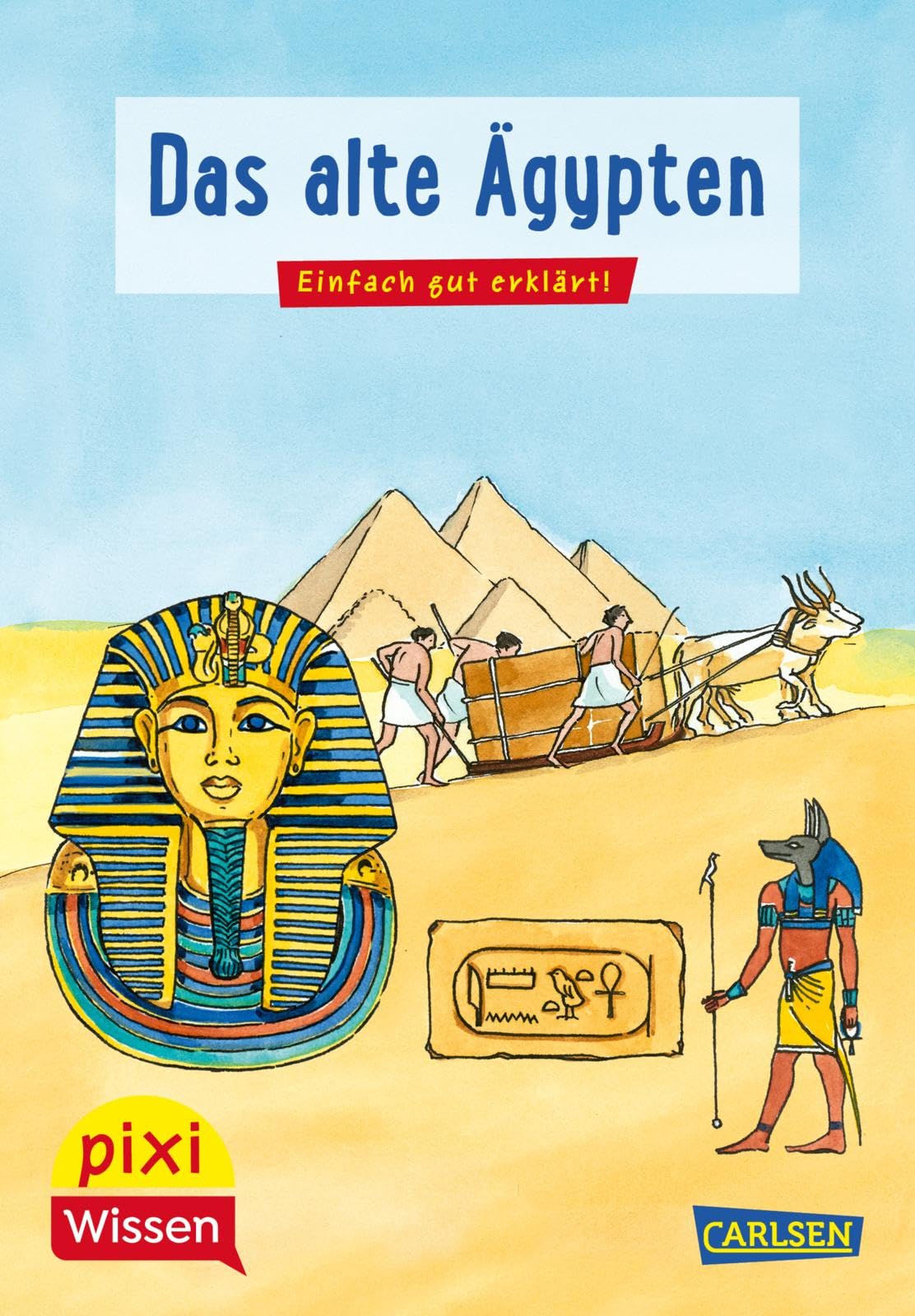 Pixi Wissen 73: Das alte Ägypten: Einfach gut erklärt! | Pharaone, Pyramide, Mumien - spannende Geschichte für Kinder ab 6 Jahre (73) book