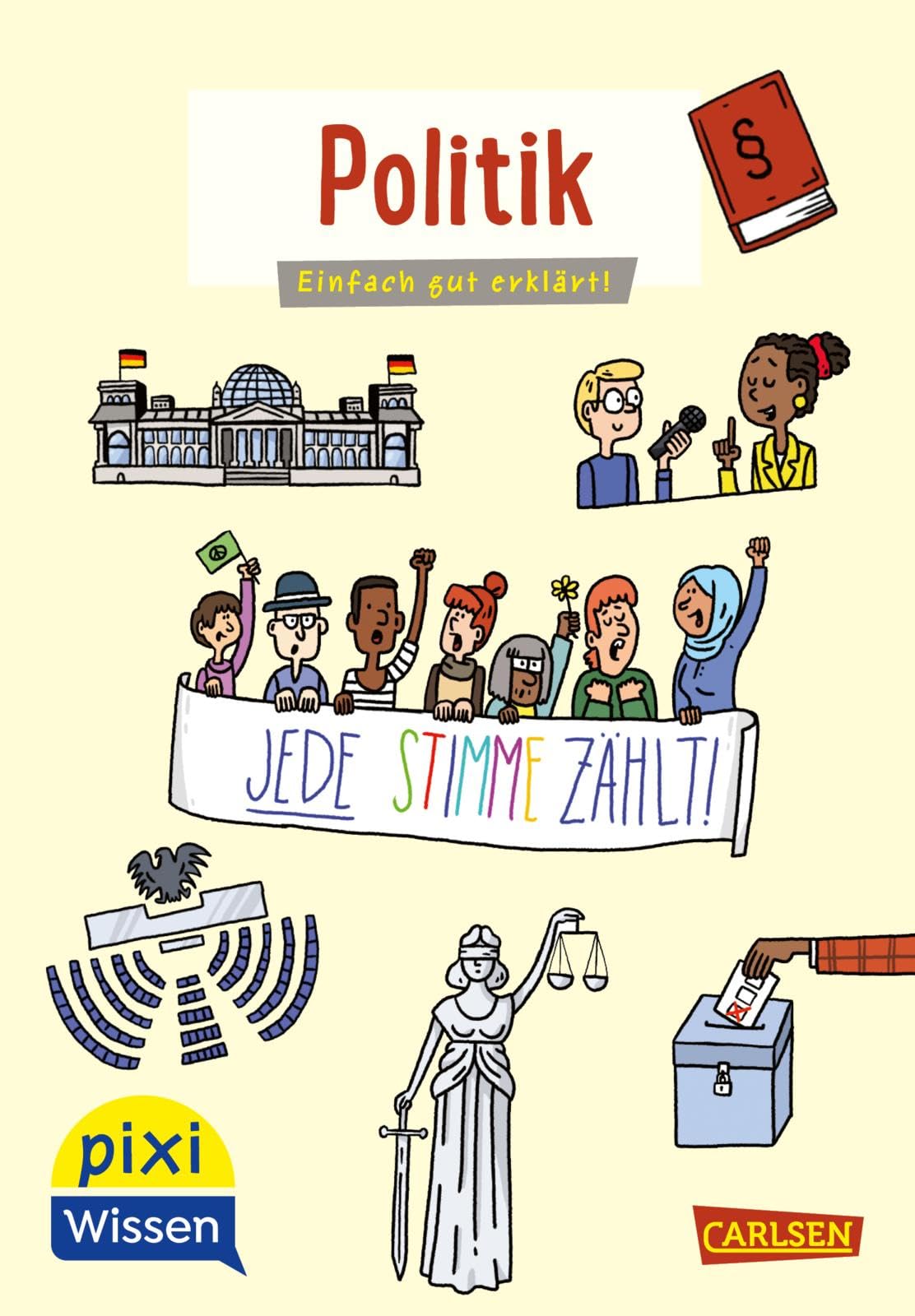 Pixi Wissen 111: Politik: Einfach gut erklärt! | Demokratie und Bundestagswahlen - einfach erklärt für Kinder ab 6 Jahren (111) General education