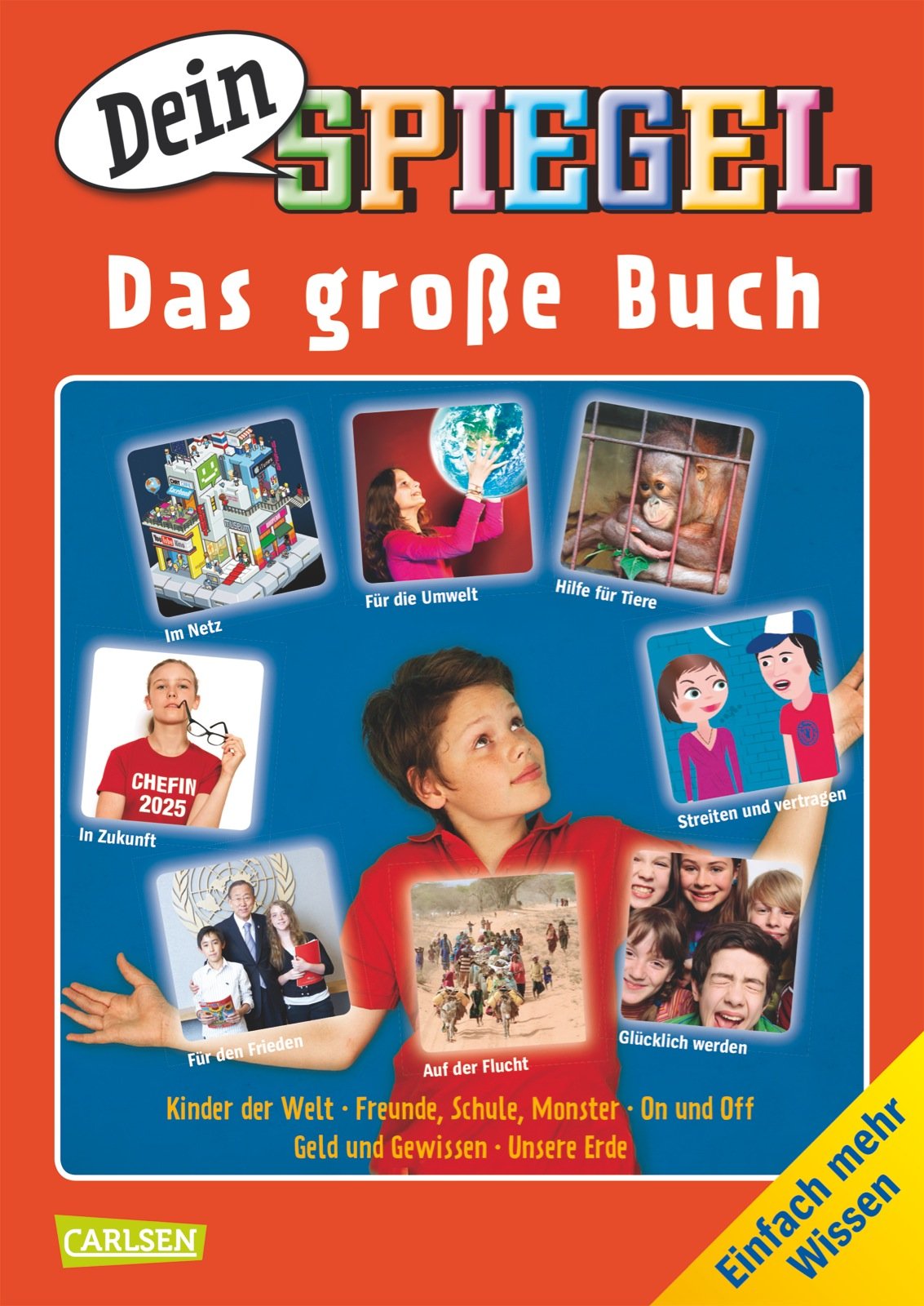 "Dein SPIEGEL" - Das große Buch: Einfach mehr Wissen: Kinder der Welt - Freunde, Schule, Monster - On und off - Geld und Gewissen - Unsere Erde. Einfach mehr Wissen General education