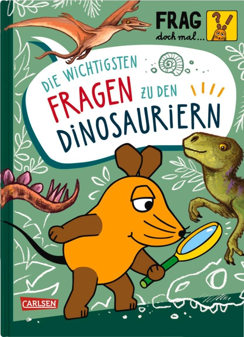 Frag doch mal ... die Maus: Die wichtigsten Fragen zu Dinosauriern General education