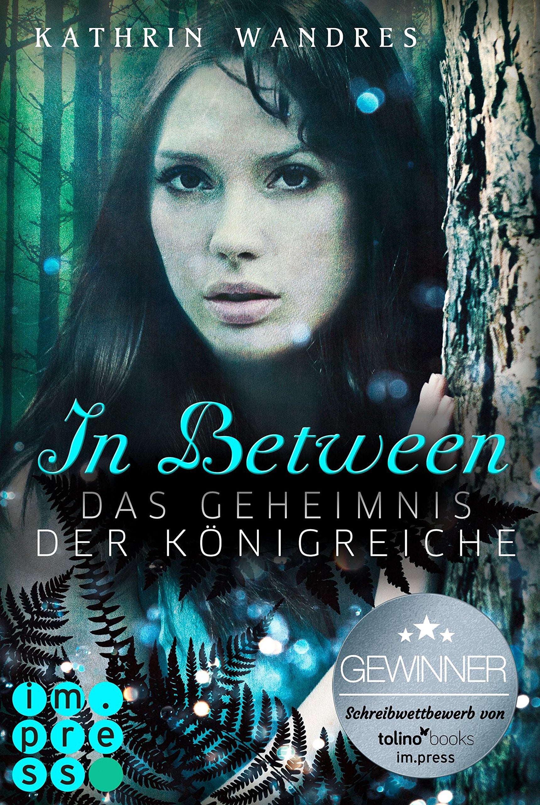 In Between. Das Geheimnis der Königreiche (Band 1): Gewinner Schreibwettbewerb von tolino books und impress Fairy Tales & Legends