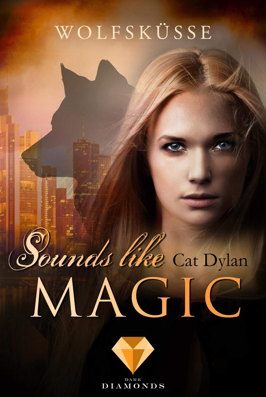 Sounds like Magic. Wolfsküsse: Fantasy-Liebesroman über eine verbotene Liebe zwischen Werwolf und Vampir (Call it magic, Band 1) Contemporary literature