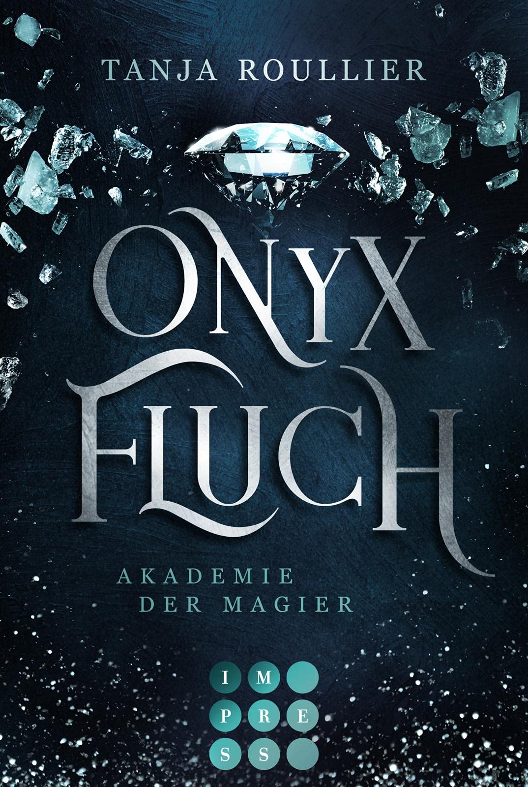 Onyxfluch (Akademie der Magier 2): Magic Academy Romance voller Intrigen und tiefer Gefühle Contemporary literature