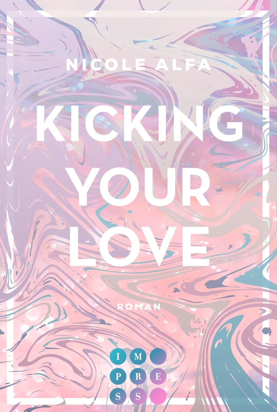 Kicking Your Love (Kiss'n'Kick 1): Hinreißende Romance über die unerwartete Liebe zu einem Kickboxer Contemporary literature Books